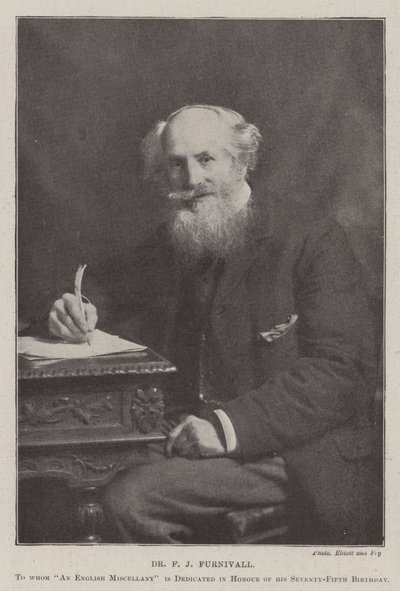 Dr F J Furnivall, till vilken An English Miscellany tillägnas för att hedra hans sjuttiofemte födelsedag av English Photographer