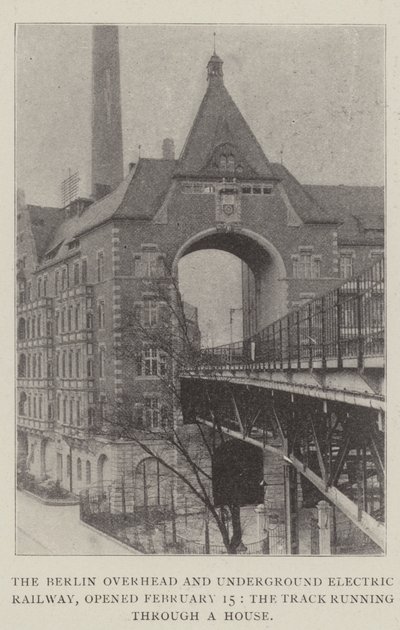Berlins elektriska järnväg och tunnelbana, öppnade 15 februari, spåret går genom ett hus av English Photographer