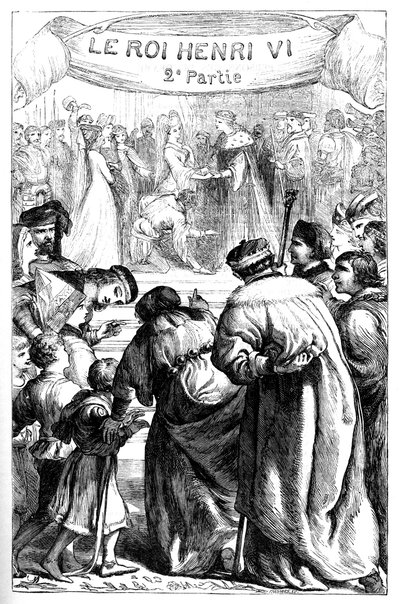 Henri VI - The Second Part of King Henry the Sixth - Illustration i "" Completes de William Shakespeare""" 1866 - Illustrationerna och den allmänna formen för denna utgåva är lånade från Cassells illustrerade Shakespeare, publicerad i London av English School