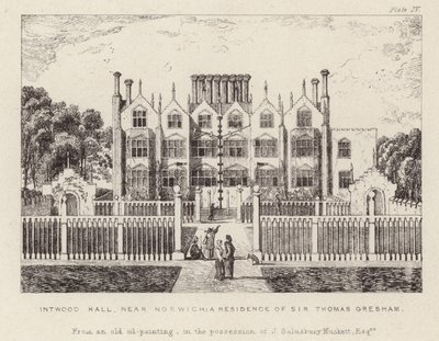 Intwood Hall, Sir Thomas Greshams residens av English School