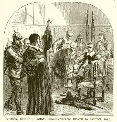 OBrien, biskop av Emly, dömd till döden av Ireton, 1651 av English School