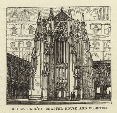 Old St Pauls, Chapter House och Cloisters av English School