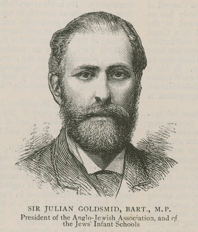Sir Julian Goldsmid, Bart, MP, ordförande för Anglo-Jewish Association och för judarnas spädbarnsskolor av English School