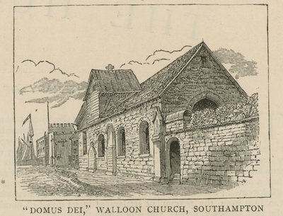 Hugenotterna i England: Domus Dei, Vallonkyrkan, Southampton av English School