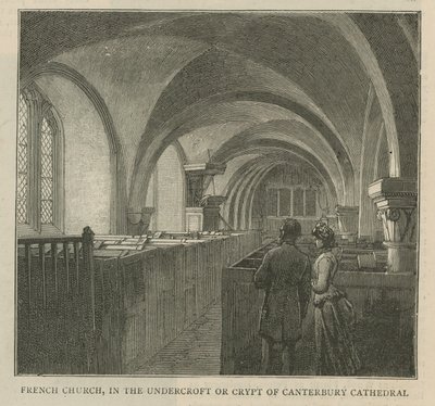 Hugenotterna i England: Fransk kyrka i underkroken eller kryptan i Canterbury Cathedral av English School