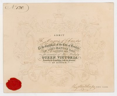 Biljett till Guildhall, City of London, för att ta emot markisen av Chandos på Lord Mayors Day, 9 november 1837, för middagen till drottning Victorias ära av English School