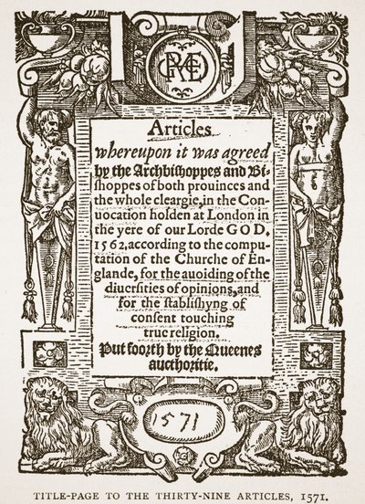 Titelsida till de trettio-nio artiklarna, 1571, illustration från The Church of England: A History for the People av H.D.M. Spence-Jones, pub. ca 1910 (sepiafoto) av English School