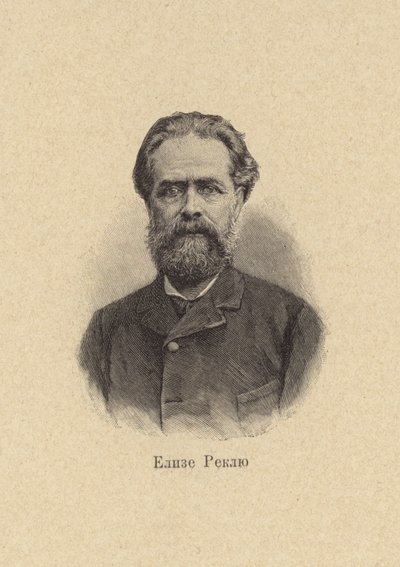 Elisee Reclus, fransk geograf, historiker, anarkist av European School