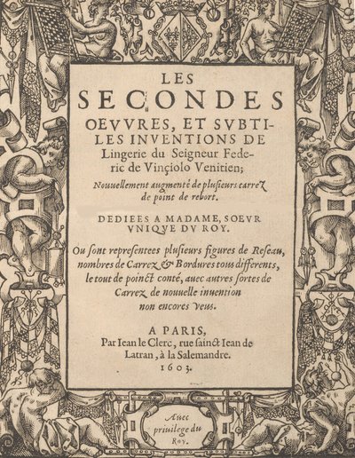 Lord Federic de Vinciolo V...s andra verk och subtila uppfinningar av underkläder, 1603. av Federico de Vinciolo