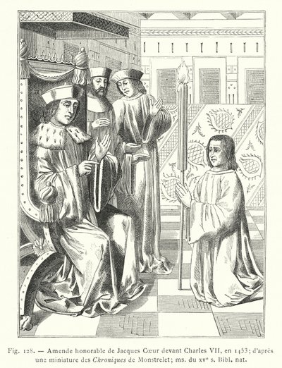 Honorable amends of Jacques Coeur före Charles VII, 1453; efter en miniatyr från Chroniques de Monstrelet; ms av 1400-talet, Bibl nat (gravyr) av French School