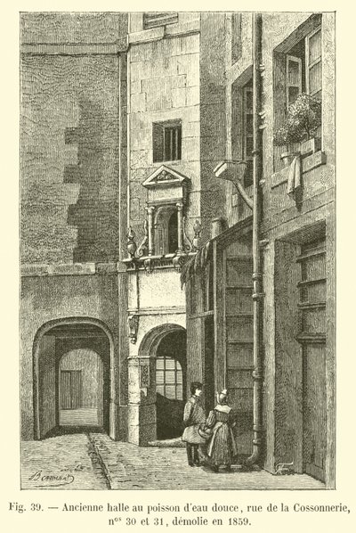Tidigare sötvattensfiskmarknad, rue de la Cossonnerie, nr 30 och 31, revs 1859 av French School