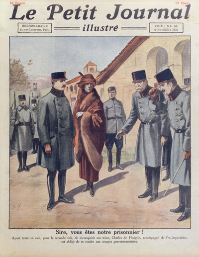Arrestering vid Gyoer av Karl IV och drottning Zita efter hans andra misslyckade försök att återta Ungerns tron 1921, omslag till Le Petit Journal, 6 november 1921 av French School