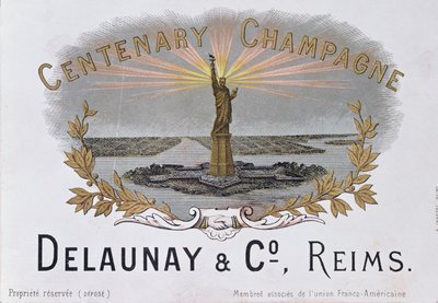 Champagneetikett från huset Delaunay & Co. som firar hundraårsjubileet av amerikansk självständighet och föreställer Frihetsgudinnan, ca 1876 av French School