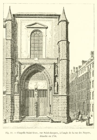 Saint-Yves kapell, rue Saint-Jacques, i hörnet av rue des Noyers, revs 1796 av French School