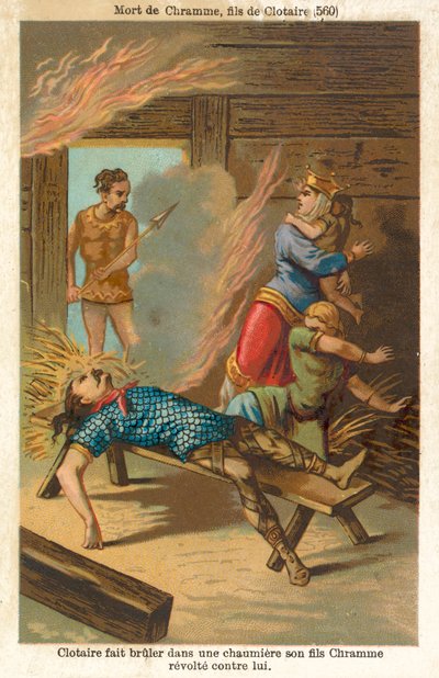 Chlothar I, frankernas kung, brände ihjäl sin rebellson Chram och hans familj, 560 (chromolitho) av French School