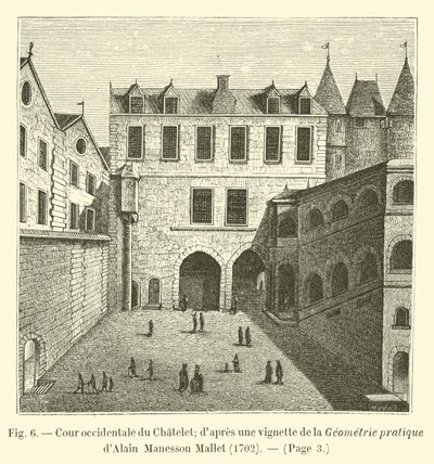 Västra innergården i Chatelet; efter en vinjett från Practical Geometry of Alain Manesson Mallet, 1702 av French School