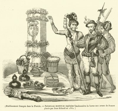 Fransk etablering i Florida, Satouriona visar kapten Laudonniere terminalen med Frankrikes armar placerade av Jean Ribaud 1562 (gravyr) av French School