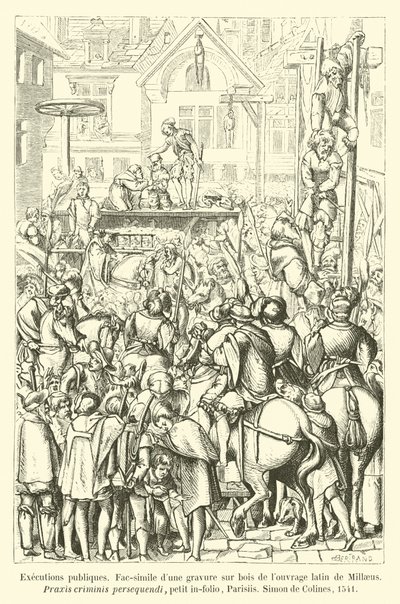 Executions publiques, Fac-simile dune gravure sur bois de louvrage latin de Millaeus, Praxis criminis persequendi, petit in-folio, Parisiis, Simon de Colines, 1541 av French School