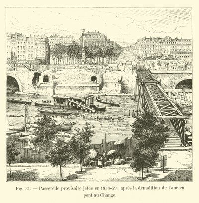 Provisorisk gångbro kastades 1858-59, efter rivningen av den gamla Pont au Change av French School