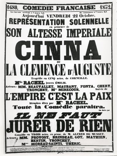 Affisch med reklam för ett framträdande på Comédie-Française den 22 oktober 1852 av Corneilles tragedi, Cinna, följt av ett framträdande av dikten LEmpire Cest La Paix och en föreställning av Alfred de Musse av French School