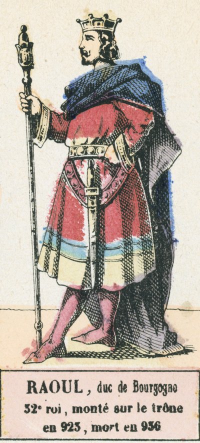 Raoul, hertig av Bourgogne, 32:e kung, besteg tronen 923, dog 936 (färgad gravyr) av French School