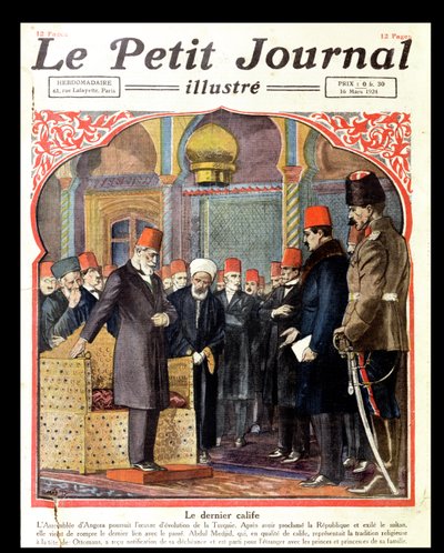 Den siste kalifen, Abdul Majid II (1868-1944) avsatt från tronen av Ankara-församlingen, från Le Petit Journal, 1924 av French School