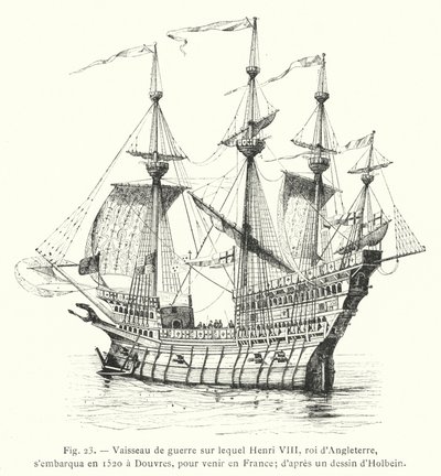 Krigsskepp som Henrik VIII, kung av England, gick ombord på 1520 vid Dover, för att komma till Frankrike; efter en teckning av Holbein (gravyr) av French School