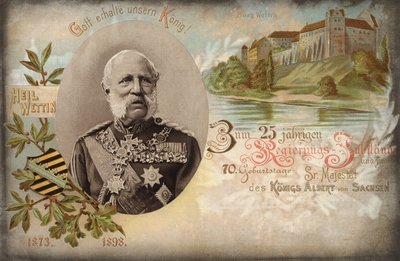 Gud bevara vår kung! För regeringens 25-årsjubileum och 70-årsdagen för Hans Majestät Kung Albert av Sachsen. Wettin slott, 1898 av German School