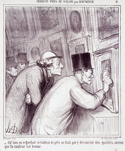Tecknad film om konstälskare. Serien "" Sketch tagen på salongen av Daumier": "" Eh! När vi tittar på den här tavlan så upptäcker vi kvalitet, vi ser att färgen är bra””. Gravyr av Honore DAUMIER (1808-1879). Utdrag ur tidningen "" Le Chari av Honoré Daumier