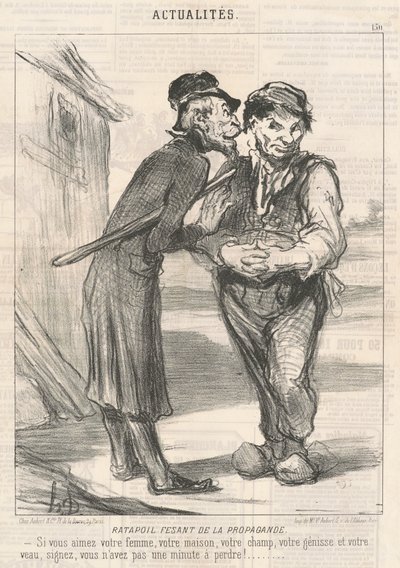 Ratapoil gör propaganda: Om du älskar din fru, ditt hus, din åker, din kviga och din kalv, skriv under, du har inte en minut att förlora! av Honoré Daumier
