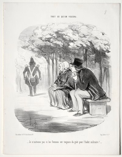 Vad du vill, skylt 51: Jag undrar inte att kvinnor alltid är förtjusta i militäruniformen? av Honoré Daumier