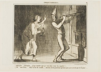 "- Adelaide, Adelaide... Jag tror att jag kan se kometen komma!!! ... - Åh min Gud ... det här är slutet på världen.... hur irriterande. De lovade att den inte skulle komma förrän den 13 juni!", platta 31 från Croquis Parisiens av Honoré Victorin Daumier