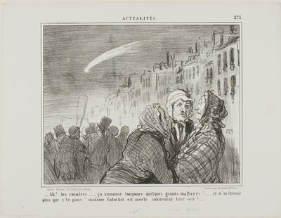 "- Åh ja, de där kometerna, de förutspår alltid stora olyckor. Det förvånar mig inte alls att stackars Madame Galuchet plötsligt dog i går kväll", plansch 573 från Actualités av Honoré Victorin Daumier