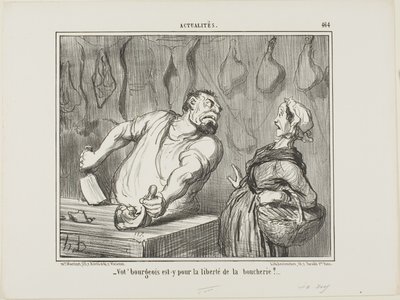 "- Och din borgare - är han för frihet för slaktarhandeln", plansch 464 från Actualités av Honoré Victorin Daumier