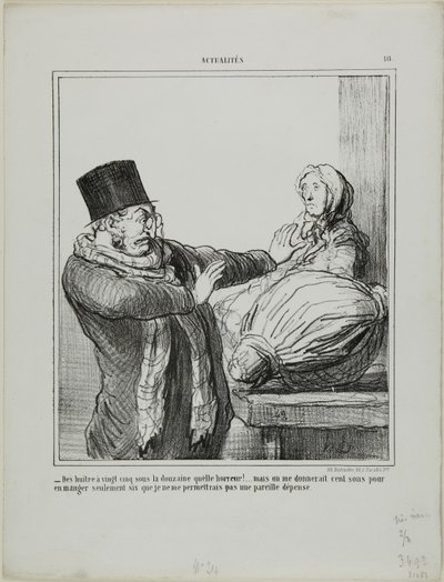 "- Ostron för 25 sous per dussin, fruktansvärt!... Även om du gav mig 100 sous för att äta ett halvt dussin, skulle jag inte tillåta mig en sådan utgift", plansch 18 från Actualités av Honoré Victorin Daumier