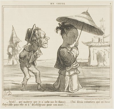 "- Vad synd att jag inte talar kinesiska... Jag skulle gärna säga något riktigt snällt till henne och något ganska elakt till hennes man", plansch 4 från En Chine av Honoré Victorin Daumier