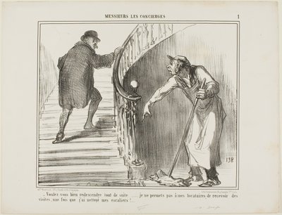 "- Kan ni vara snäll och komma tillbaka omedelbart... Jag tillåter inte mina hyresgäster att ta emot besök när jag har städat trappan", plansch 1 från Messieurs Les Concierges av Honoré Victorin Daumier