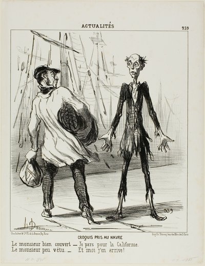 Skisser från Le Havre. Den välklädde gentlemannen: "- Jag åker till Kalifornien." Den illa klädde gentlemannen: "- Det är därifrån jag just kom", plansch 239 från Actualités av Honoré Victorin Daumier