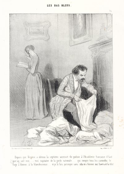 Sedan Virginie fick sjunde pris i poesi vid Académie française måste det vara jag ... jag, kapten i nationalgardet ... som varje lördag räknar tvätten som ska ges till tvätterskan ... och jag gör det eftersom annars min av Honoré Daumier