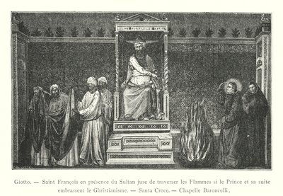 Giotto, Saint Francis i närvaro av sultanen svär att korsa lågorna om prinsen och hans följe omfamnar kristendomen, Santa Croce, Baroncelli Chapel (gravyr) av Italian School