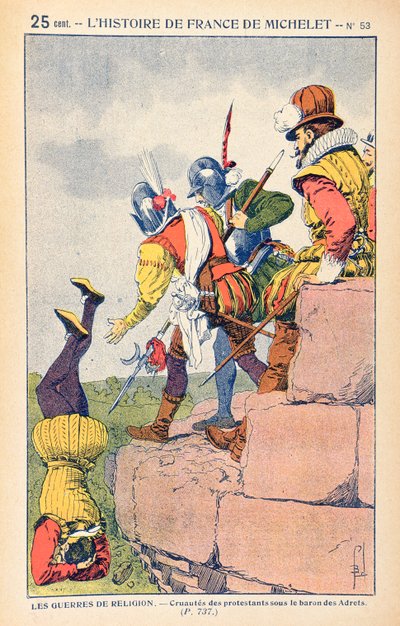 Protestanternas grymhet under baron des Adrets på 1500-talet, från en illustrerad utgåva av Jean Michelets "L