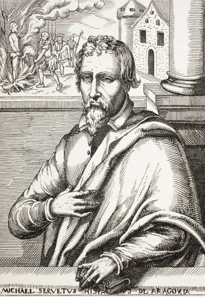 Michael Servetus, även känd som Miguel Servet eller Miguel Serveto av Paul Lacroix