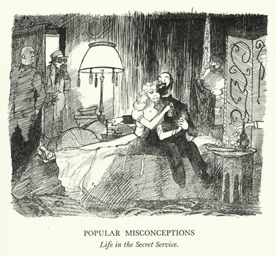Populära missuppfattningar, Livet i Secret Service (litho) av Pont (1908 40)