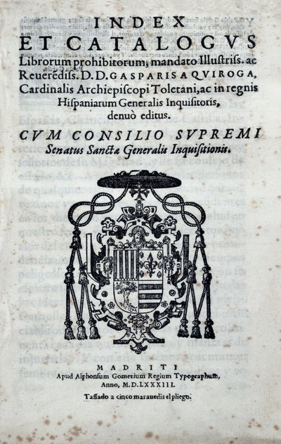 Frontispice av "Index and catalogus librorum prohibitorum", index som rapporterar de böcker som förbjudits av den allmänna inkvisitionen i Spanien utgiven av Gaspar de Quiroga (1499-1593) av Spanish School