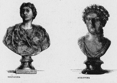 Det antika Roms historia. Messalina tredje hustru till den romerske kejsaren Claudius och Agrippina den äldre av Unbekannt