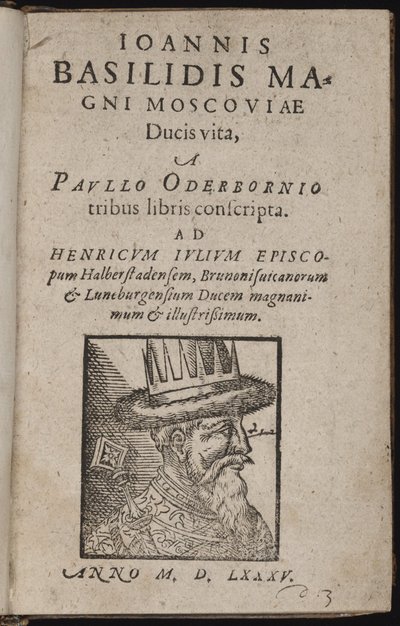 Ivan IV Vassilievitch, dit Ivan le terrible (1530-1584) - John Basilidis, den store hertigen av Moskvas liv (Titelsida) Ivan den förskräcklige - Oderborn, Paul (ca 1555-1604) - 1585 - Träsnitt - 15,5x9,8 - Privat samling av Unknown artist