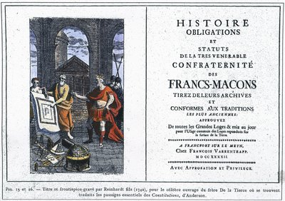 Historia skyldigheter och stadgar för frimurarnas mest ärevördiga brödraskap: Titel och frontispice graverad av Reinhardt Jr. (1742), för det berömda verket av den tredjes bror, där de väsentliga avsnitten i Andersons "Con" är översatta. av Unknown artist