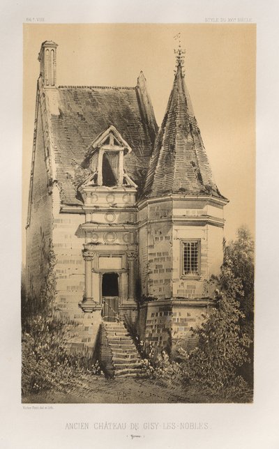 Pittoresk arkitektur eller monument från 1400-talet. Och XVI. Århundraden: Slott i Frankrike av XV och XVI århundraden: Pl. 86, Gamla slottet i Gisy-Les-Nobles (Yonne) av Victor Petit