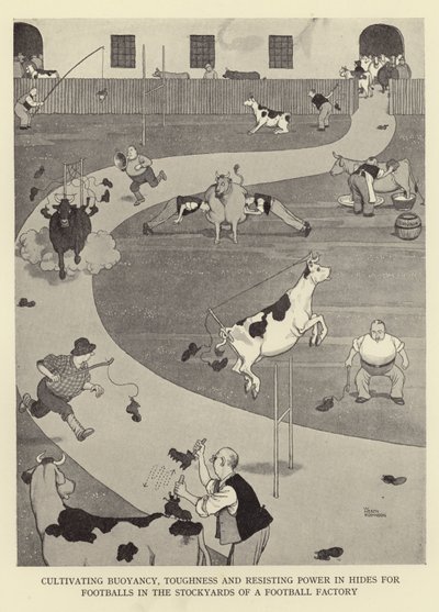 Odling av flytförmåga, seghet och motståndskraft hos hudar till fotbollar i en fotbollsfabriks lagerhallar. av William Heath Robinson
