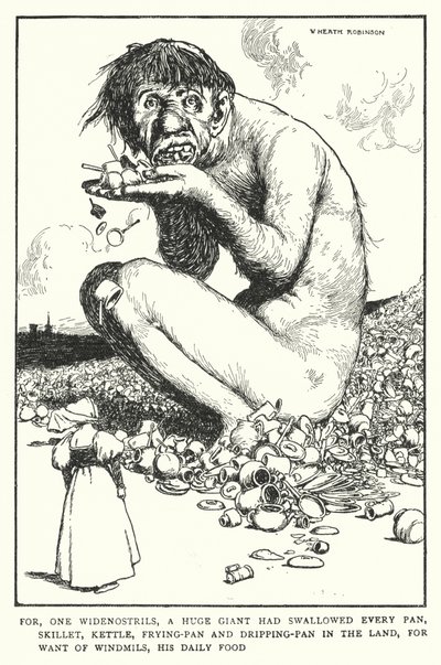 För, med en bred näsborre, hade en enorm jätte svalt varje panna, stekpanna, vattenkokare, stekpanna och dropppanna i landet, i brist på väderkvarnar, hans dagliga mat (litho) av William Heath Robinson